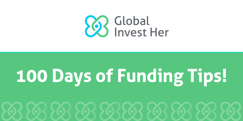 Global Invest Her, 100 Days of Funding Tips